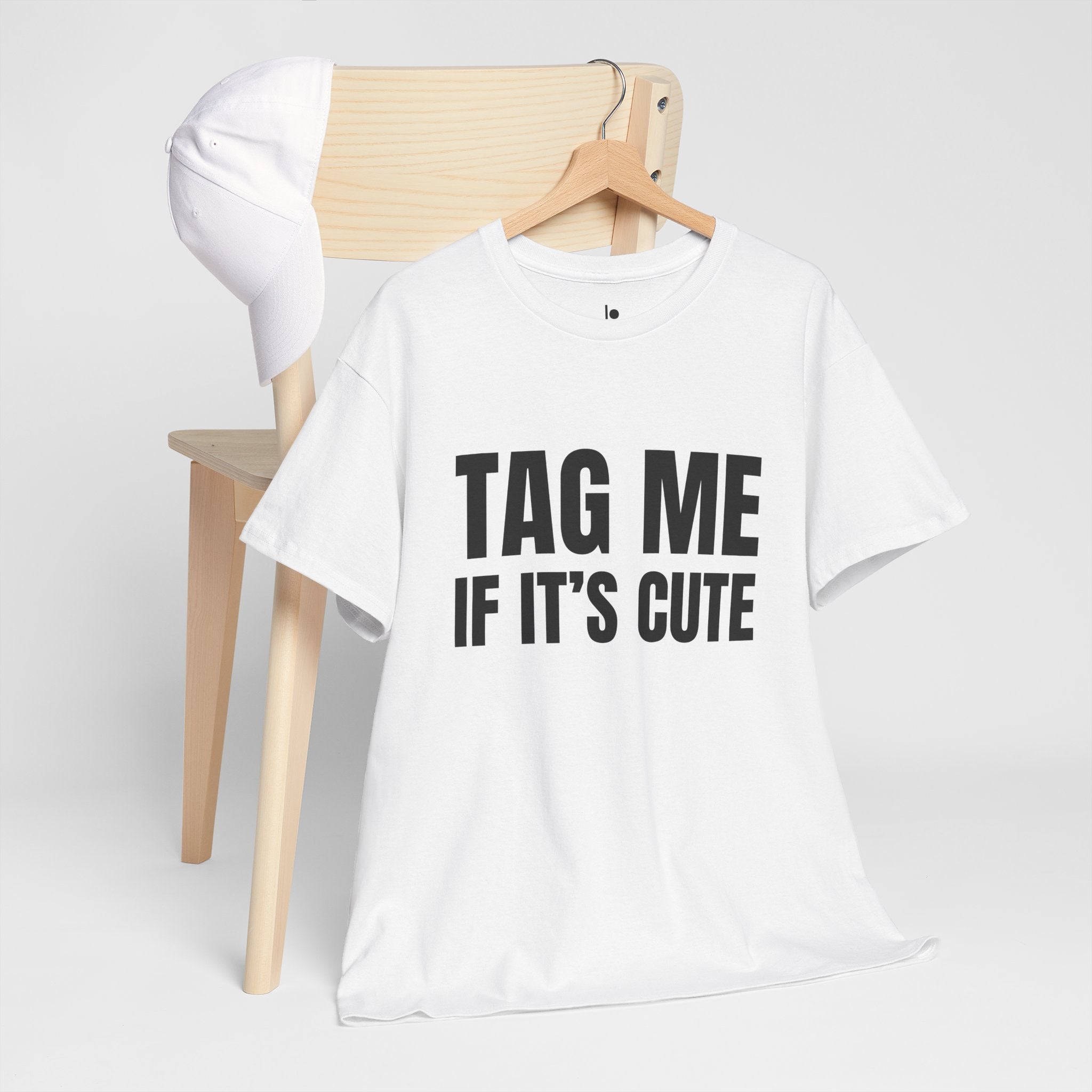 TAG ME IF ITS CUTE Humor Unisex Heavy Cotton Tee, Concert Apparel, Party Shirt, Music Lover Gift, Weekend Outfit