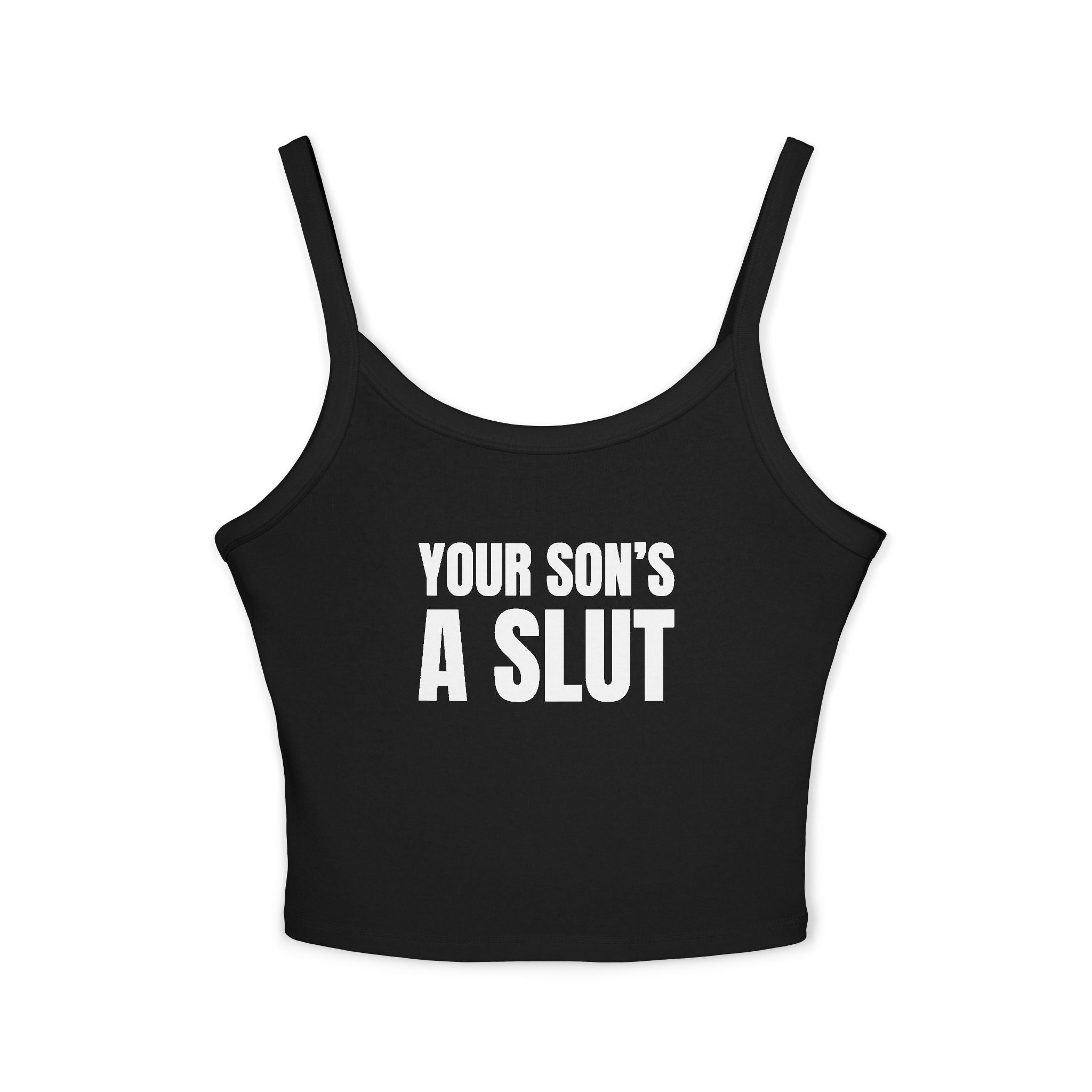 YOUR SON'S A SLUT Women's Spaghetti Strap Tank Top | Perfect for Summer Parties, Casual Outings, Festival Wear, Unique Gift, Trendy
