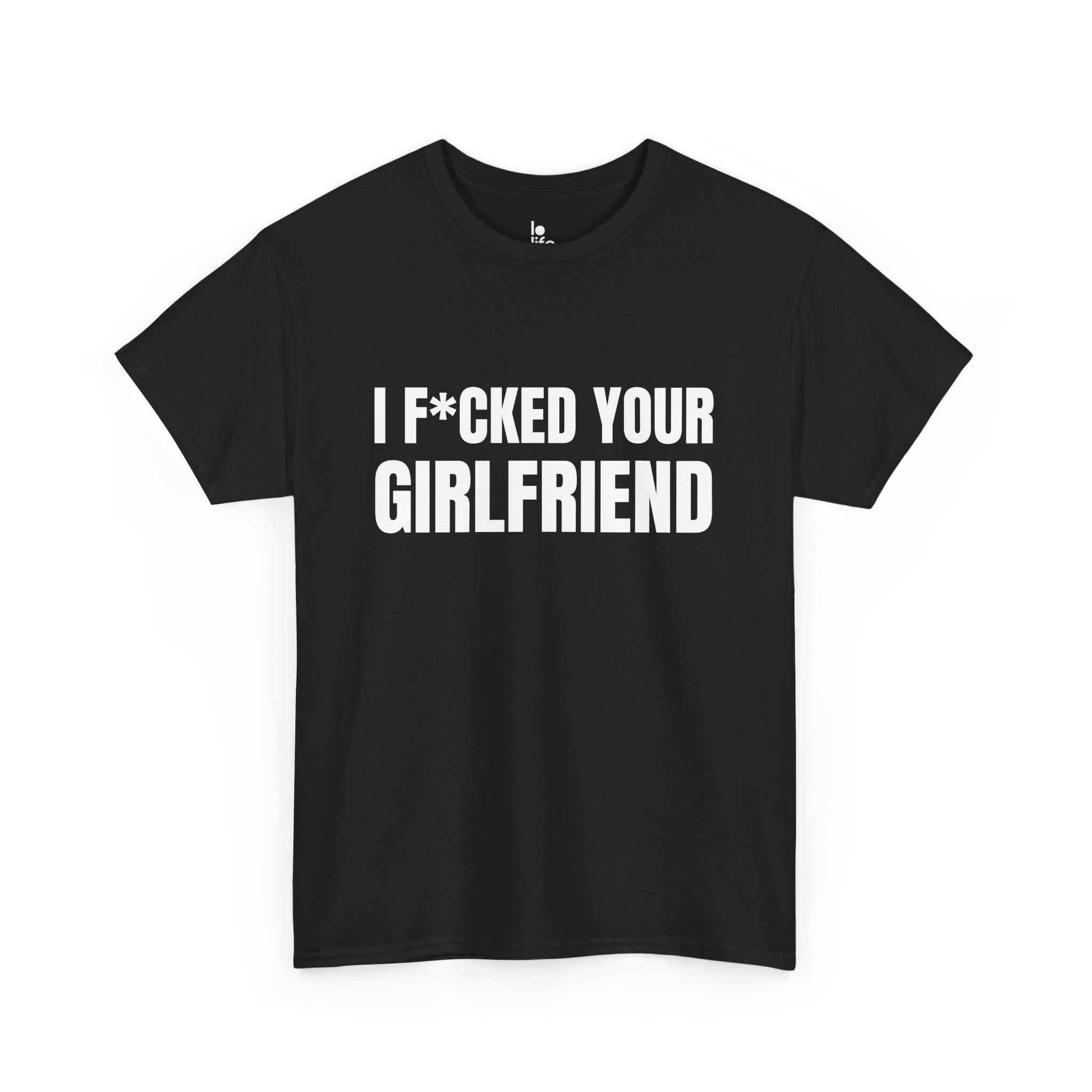 I F*CKED YOUR GIRLFRIEND Humor Unisex Heavy Cotton Tee, Concert Apparel, Party Shirt, Music Lover Gift, Weekend Outfit