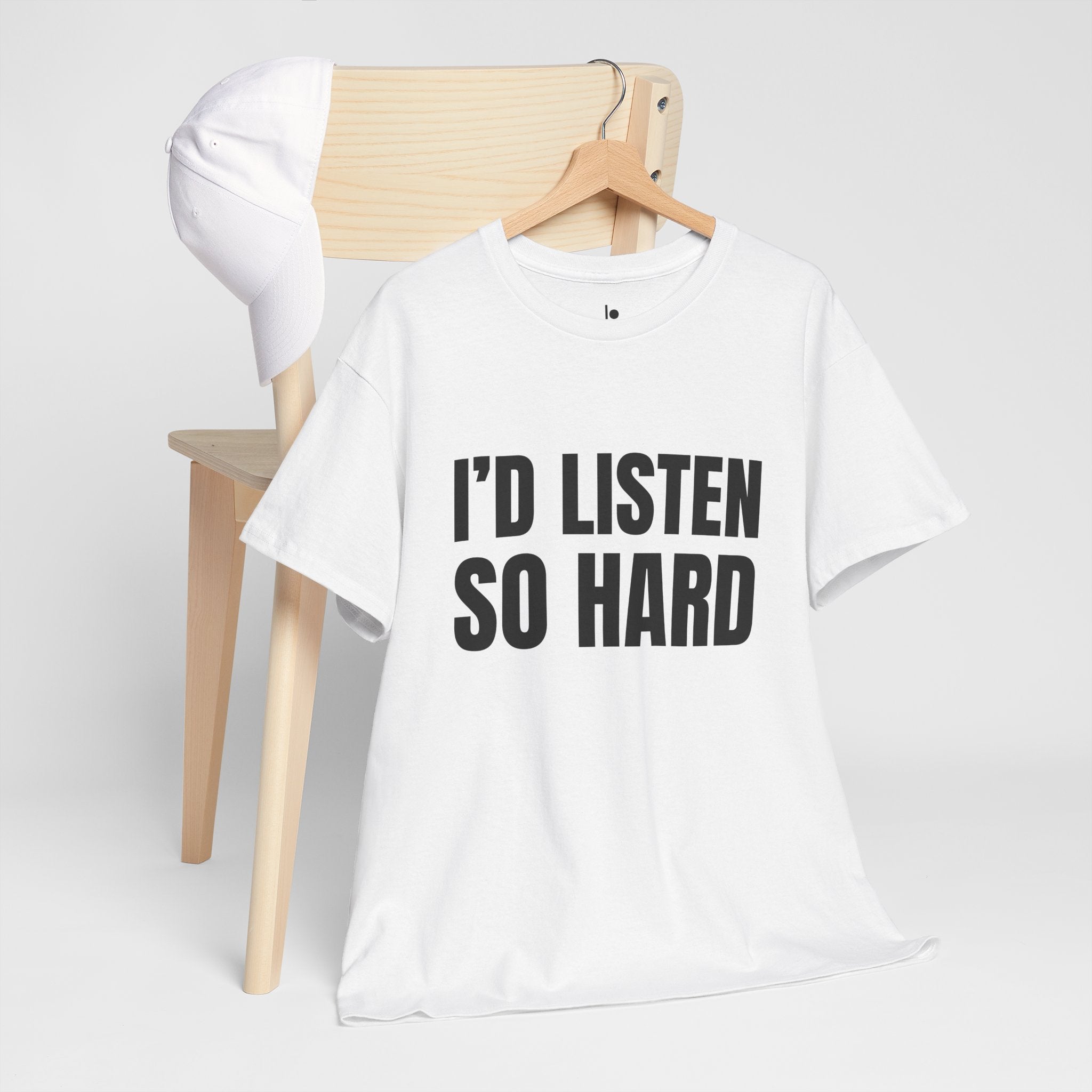 I'D LISTEN SO HARD Humor Unisex Heavy Cotton Tee, Concert Apparel, Party Shirt, Music Lover Gift, Weekend Outfit