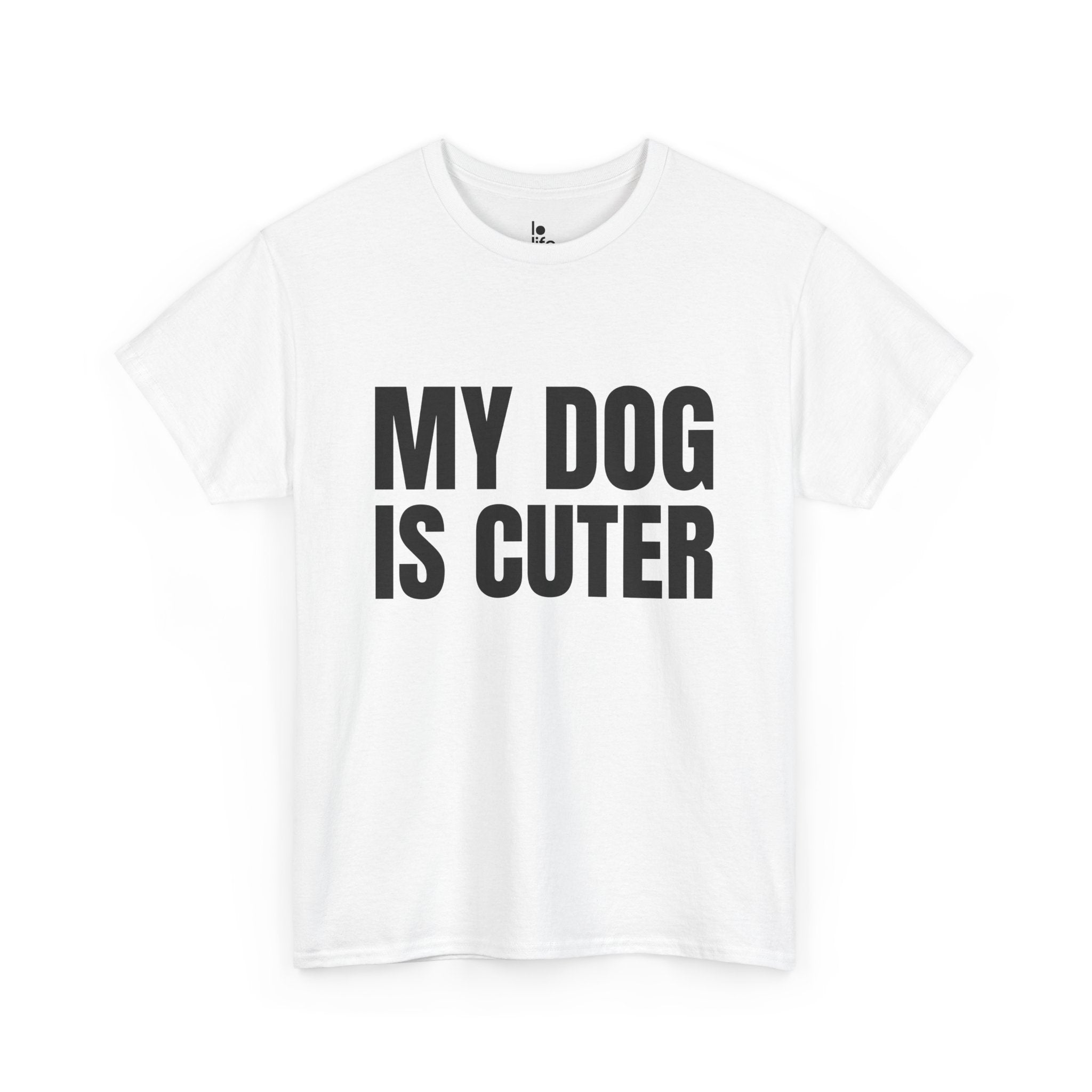 MY DOG IS CUTER Humor Unisex Heavy Cotton Tee, Concert Apparel, Party Shirt, Music Lover Gift, Weekend Outfit