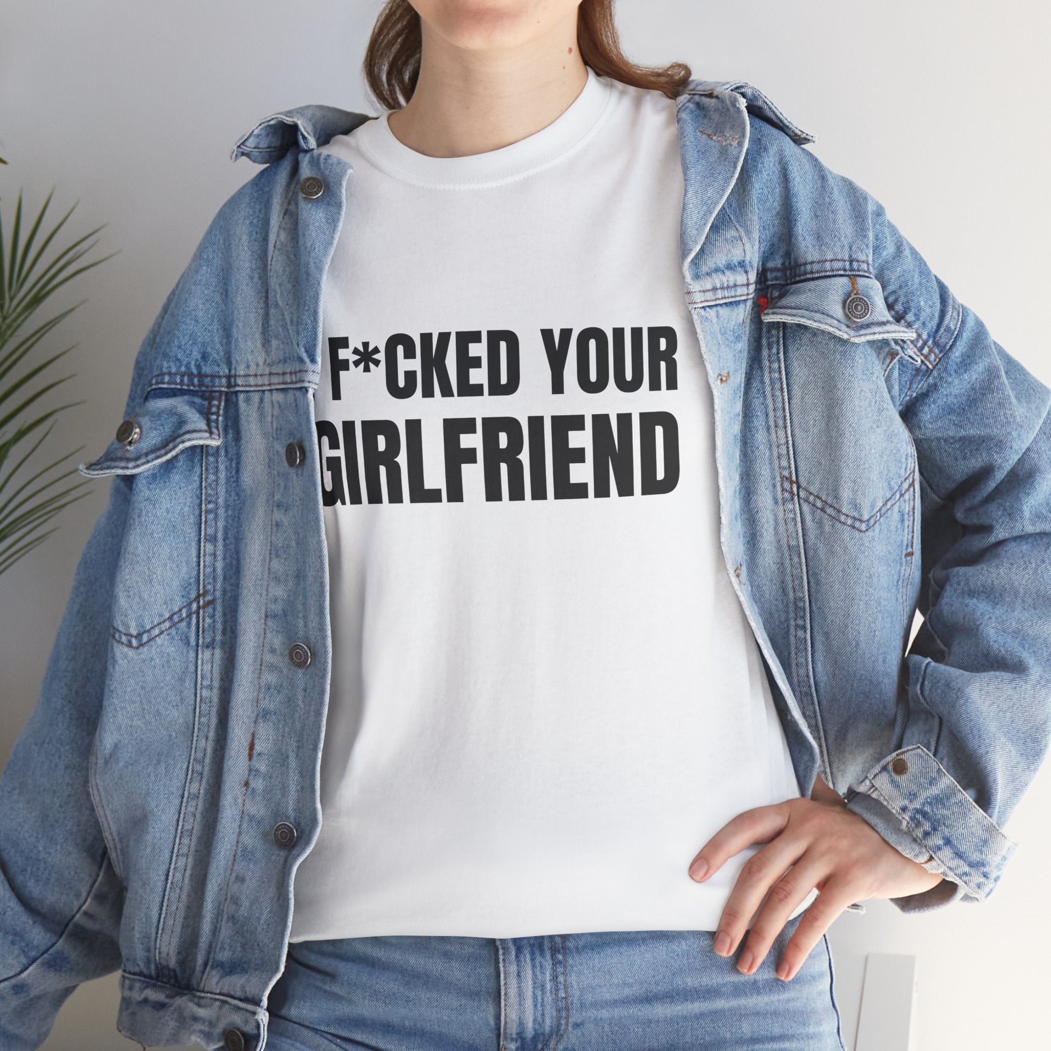 I F*CKED YOUR GIRLFRIEND Humor Unisex Heavy Cotton Tee, Concert Apparel, Party Shirt, Music Lover Gift, Weekend Outfit