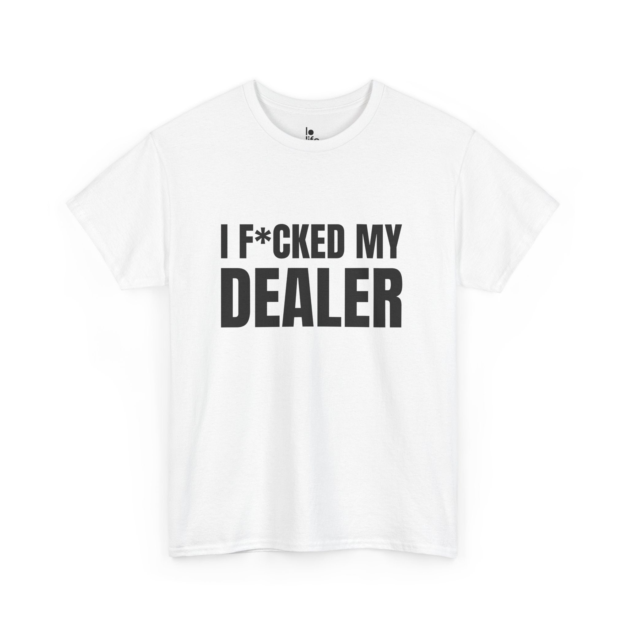 I F*CKED MY DEALER Humor Unisex Heavy Cotton Tee, Concert Apparel, Party Shirt, Music Lover Gift, Weekend Outfit