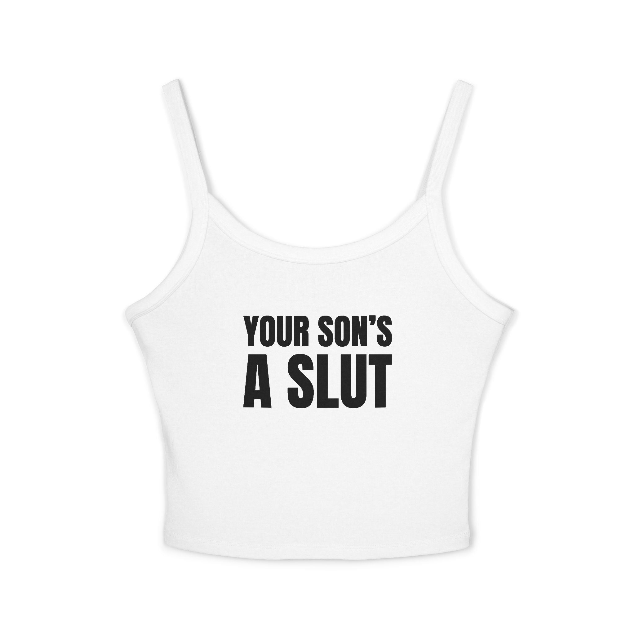 YOUR SON'S A SLUT Women's Spaghetti Strap Tank Top | Perfect for Summer Parties, Casual Outings, Festival Wear, Unique Gift, Trendy