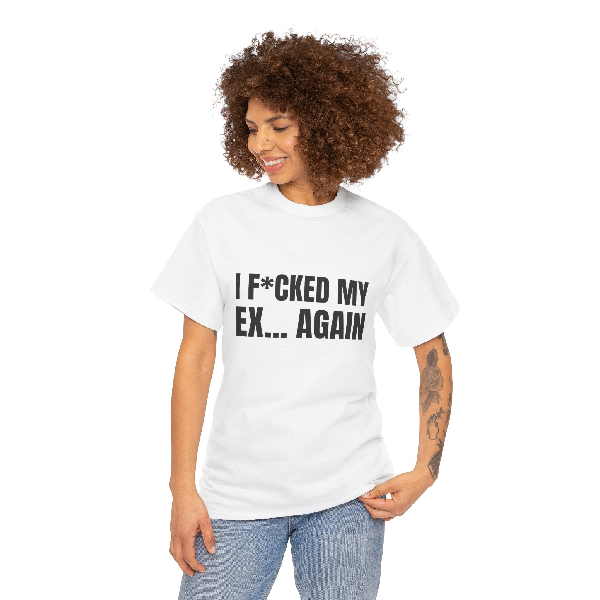 I F*CKED MY EX... AGAIN Humor Unisex Heavy Cotton Tee, Concert Apparel, Party Shirt, Music Lover Gift, Weekend Outfit