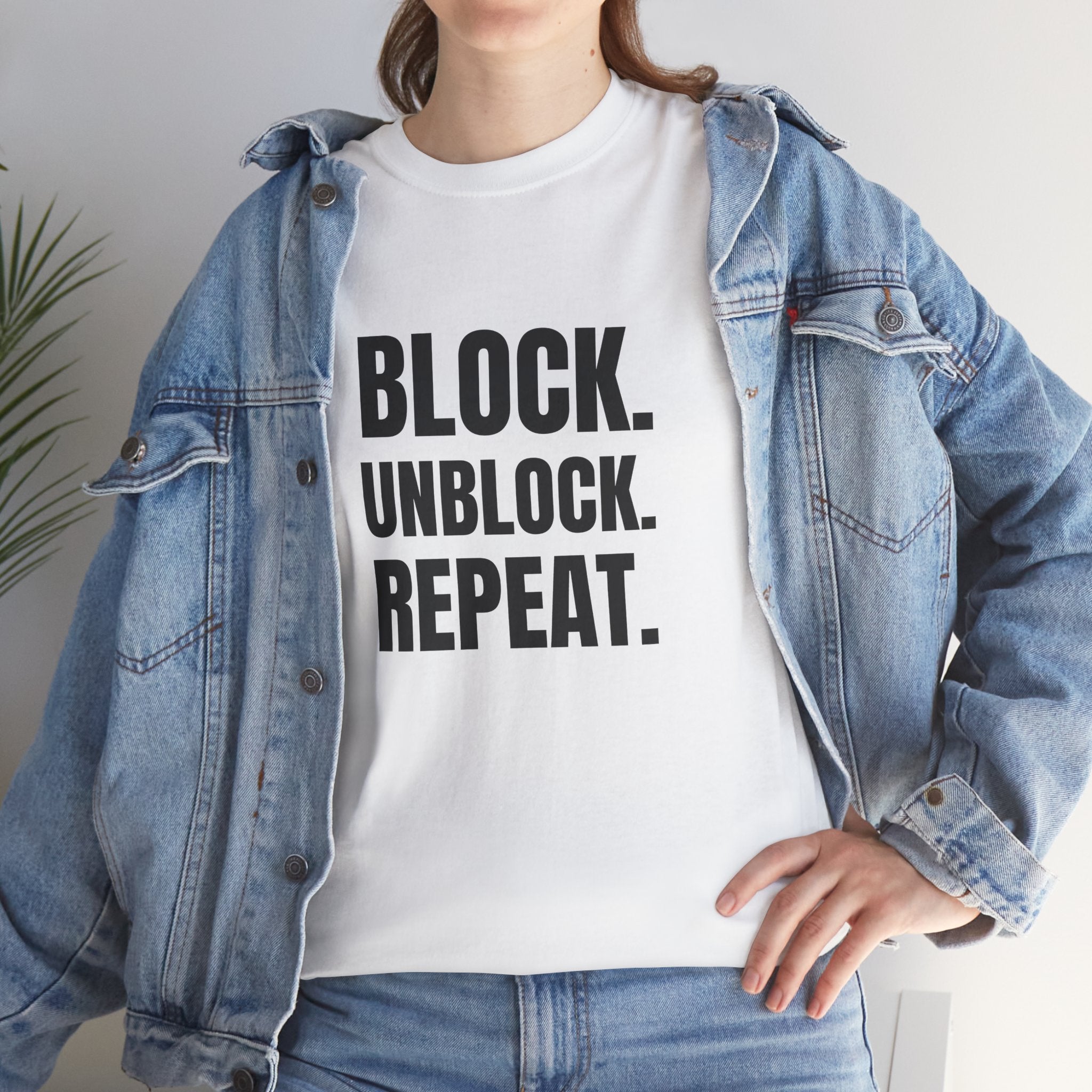BLOCK. UNBLOCK. REPEAT. Humor Unisex Heavy Cotton Tee, Concert Apparel, Party Shirt, Music Lover Gift, Weekend Outfit