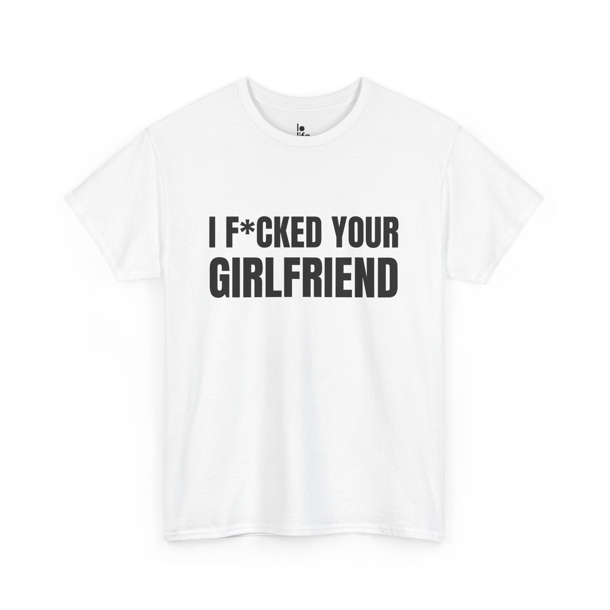 I F*CKED YOUR GIRLFRIEND Humor Unisex Heavy Cotton Tee, Concert Apparel, Party Shirt, Music Lover Gift, Weekend Outfit