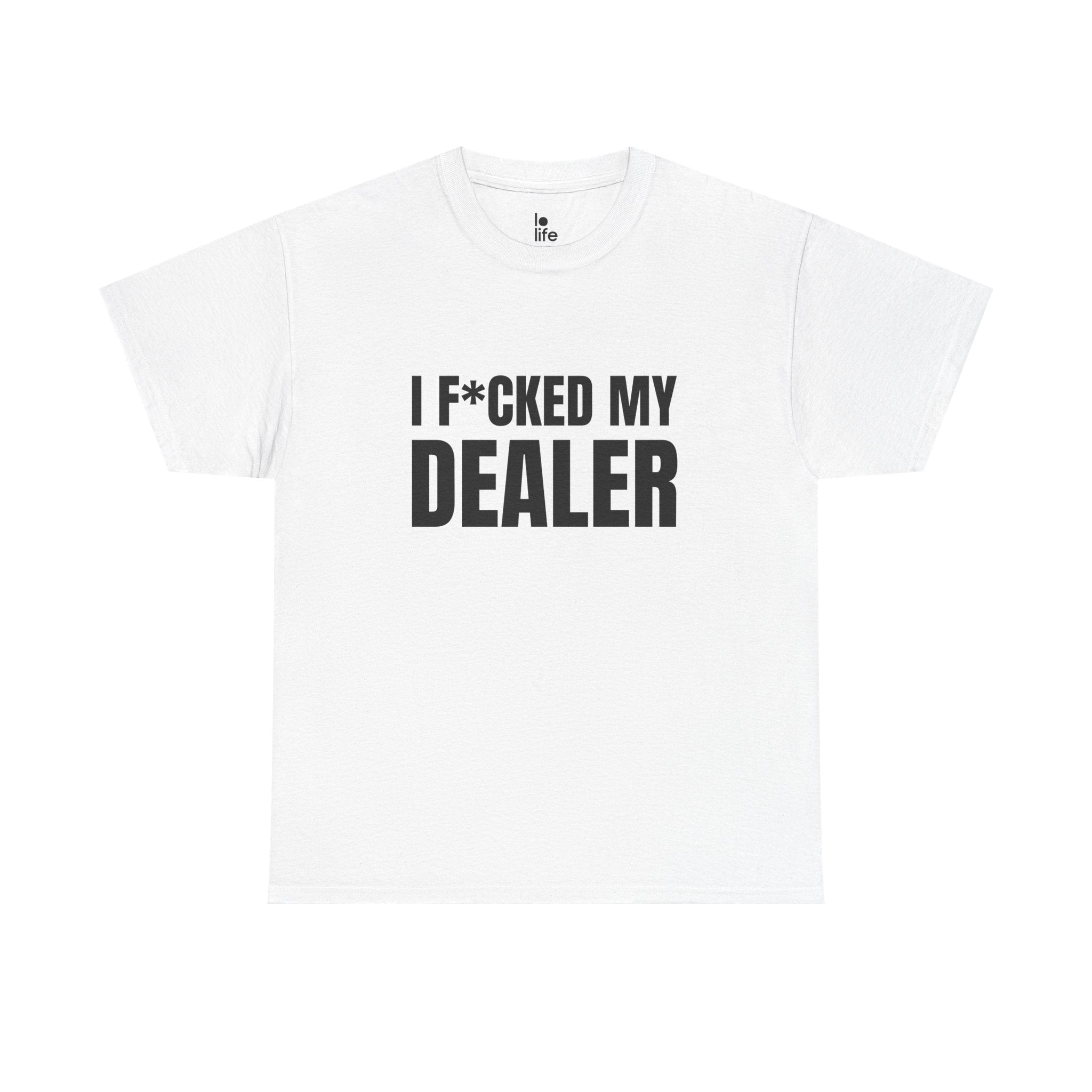 I F*CKED MY DEALER Humor Unisex Heavy Cotton Tee, Concert Apparel, Party Shirt, Music Lover Gift, Weekend Outfit