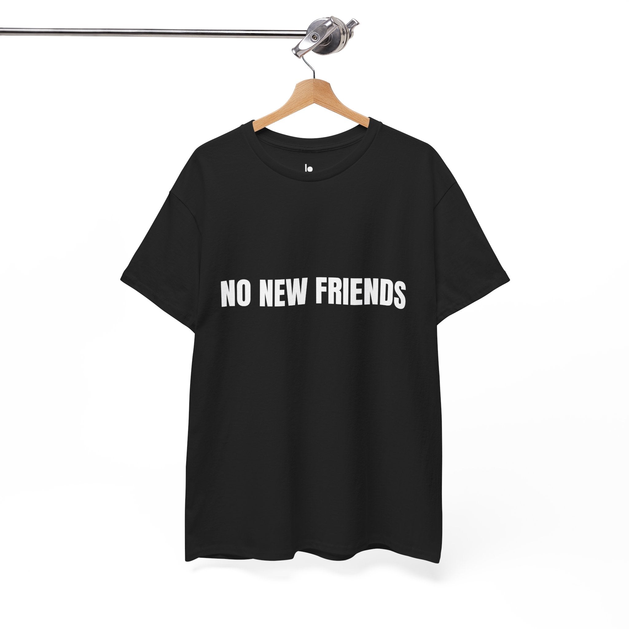 NO NEW FRIENDS Humor Unisex Heavy Cotton Tee, Concert Apparel, Party Shirt, Music Lover Gift, Weekend Outfit
