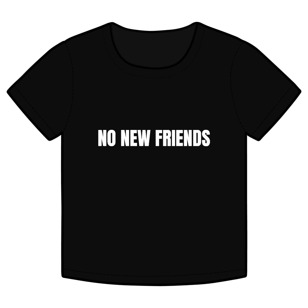 NO NEW FRIENDS Funny Organic Baby Tee – Retro Slogan Shirt, Witty Graphic T-Shirt, Hipster Streetwear