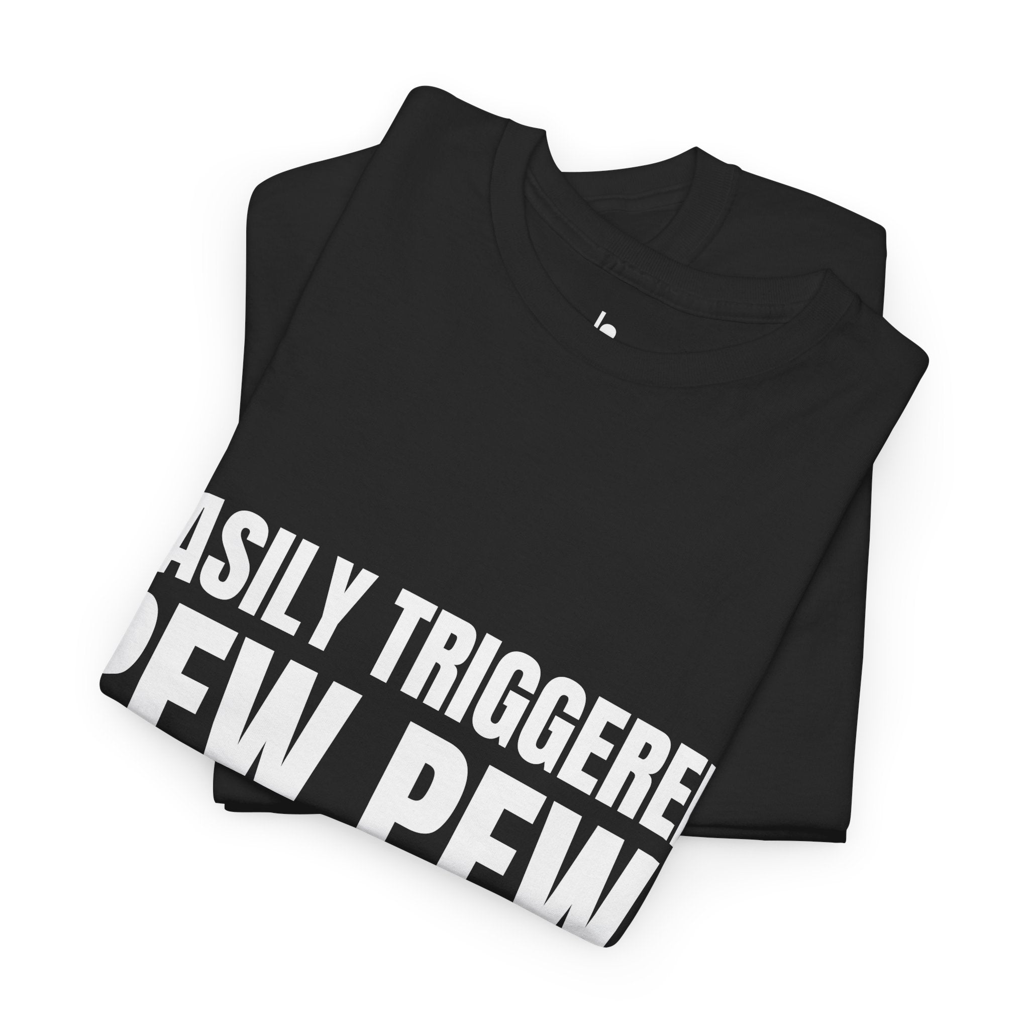 EASILY TRIGGERED, PEW PEW! Humor Unisex Heavy Cotton Tee, Concert Apparel, Party Shirt, Music Lover Gift, Weekend Outfit
