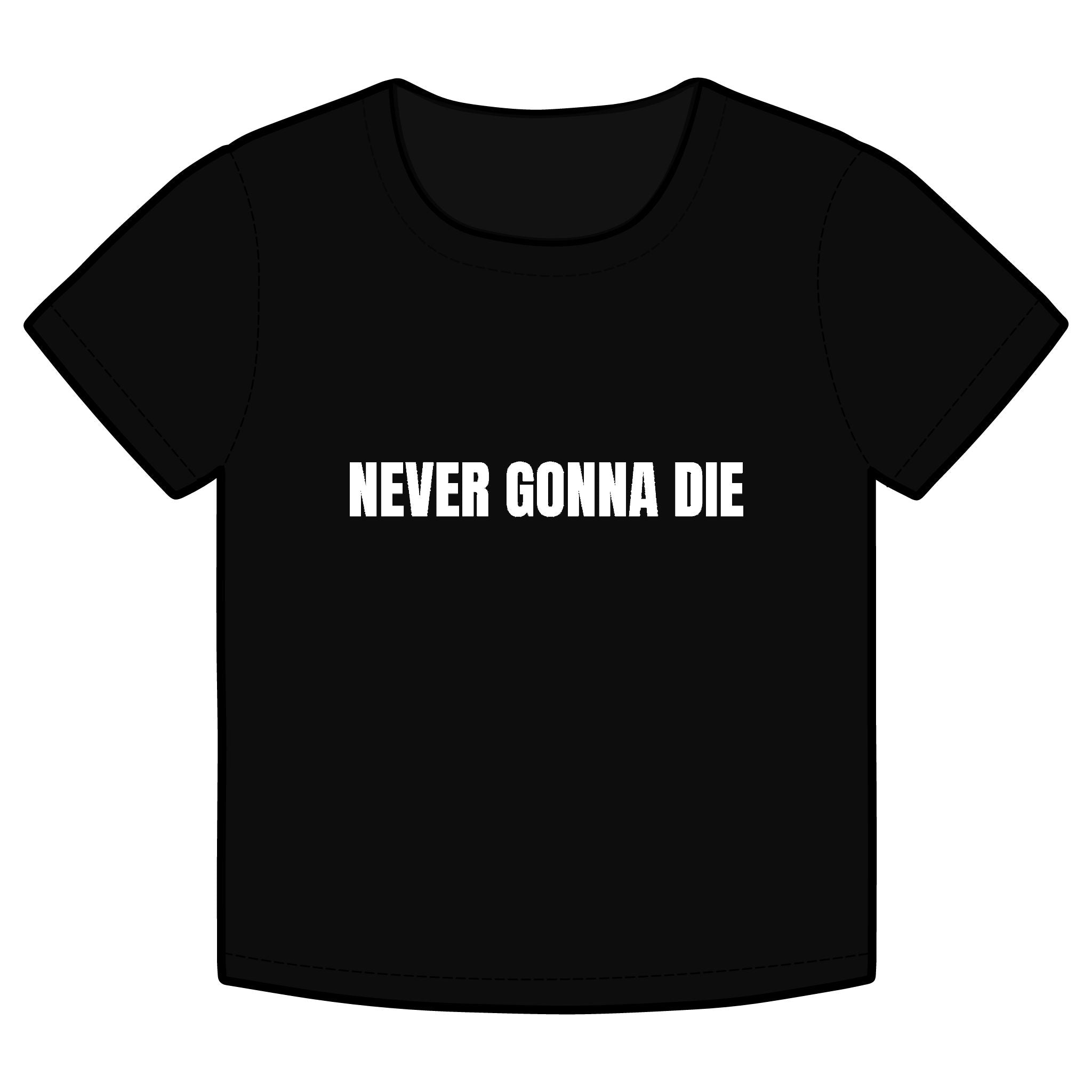 NEVER GONNA DIE Funny Organic Baby Tee – Retro Slogan Shirt, Witty Graphic T-Shirt, Hipster Streetwear