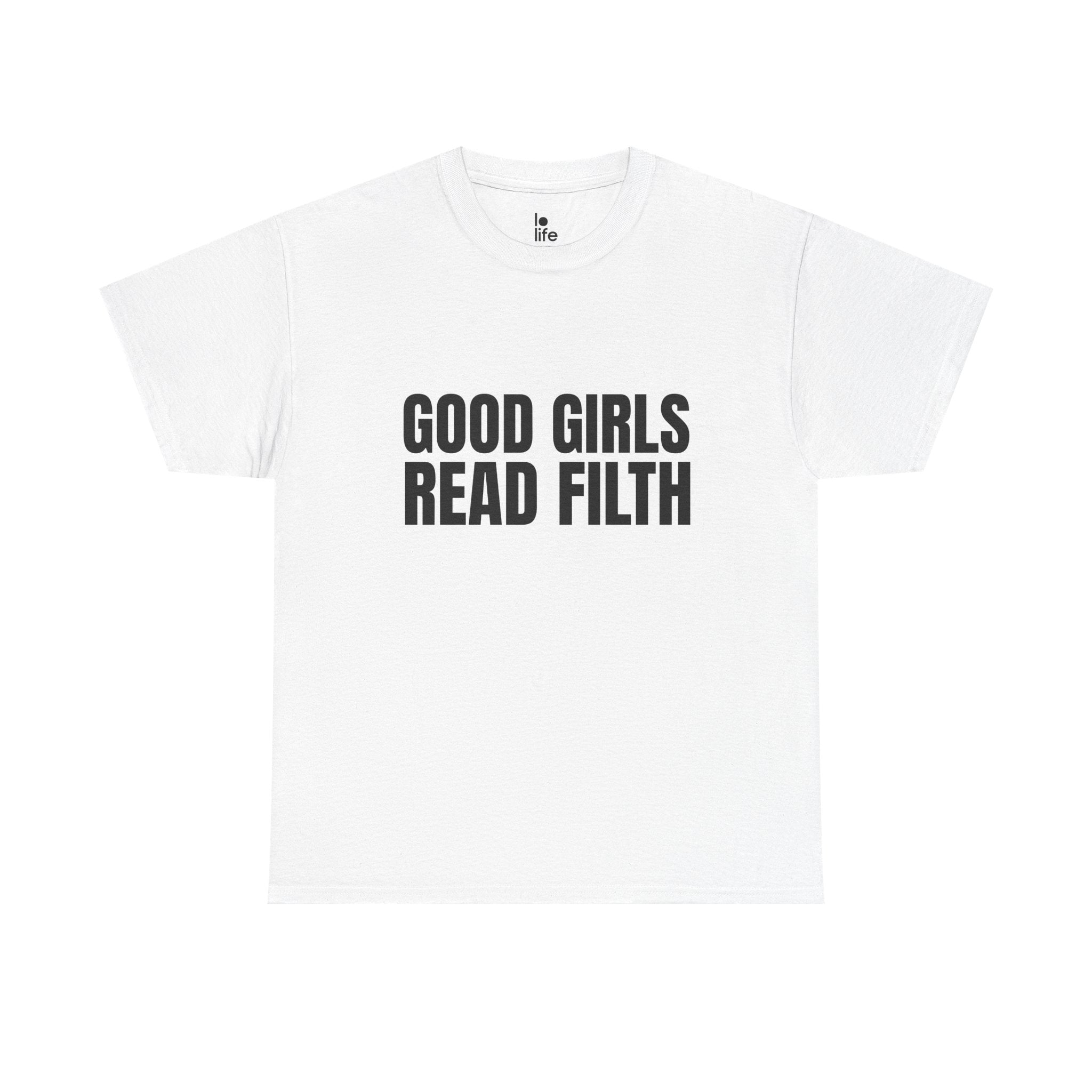 GOOD GIRLS READ FILTH Humor Unisex Heavy Cotton Tee, Concert Apparel, Party Shirt, Music Lover Gift, Weekend Outfit