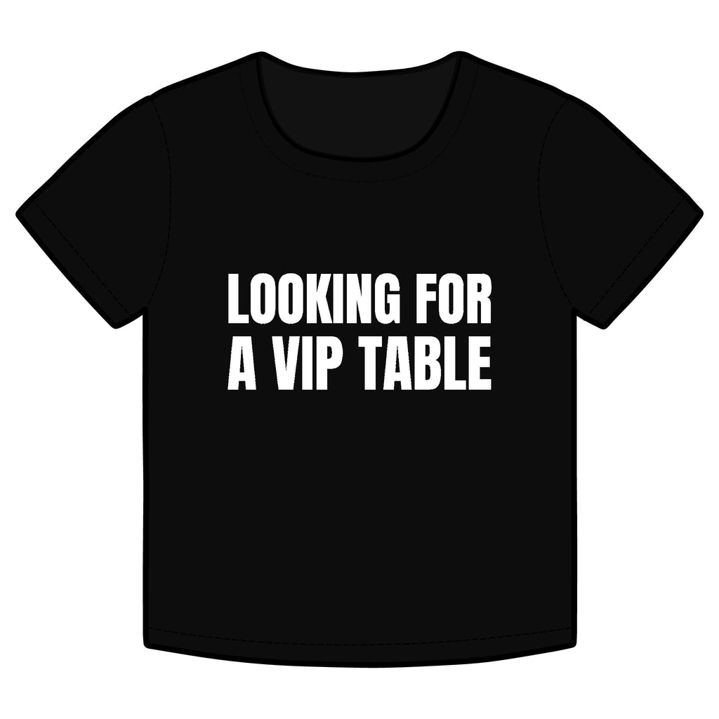 LOOKING FOR A VIP TABLE Funny Organic Baby Tee – Retro Slogan Shirt, Witty Graphic T-Shirt, Hipster Streetwear