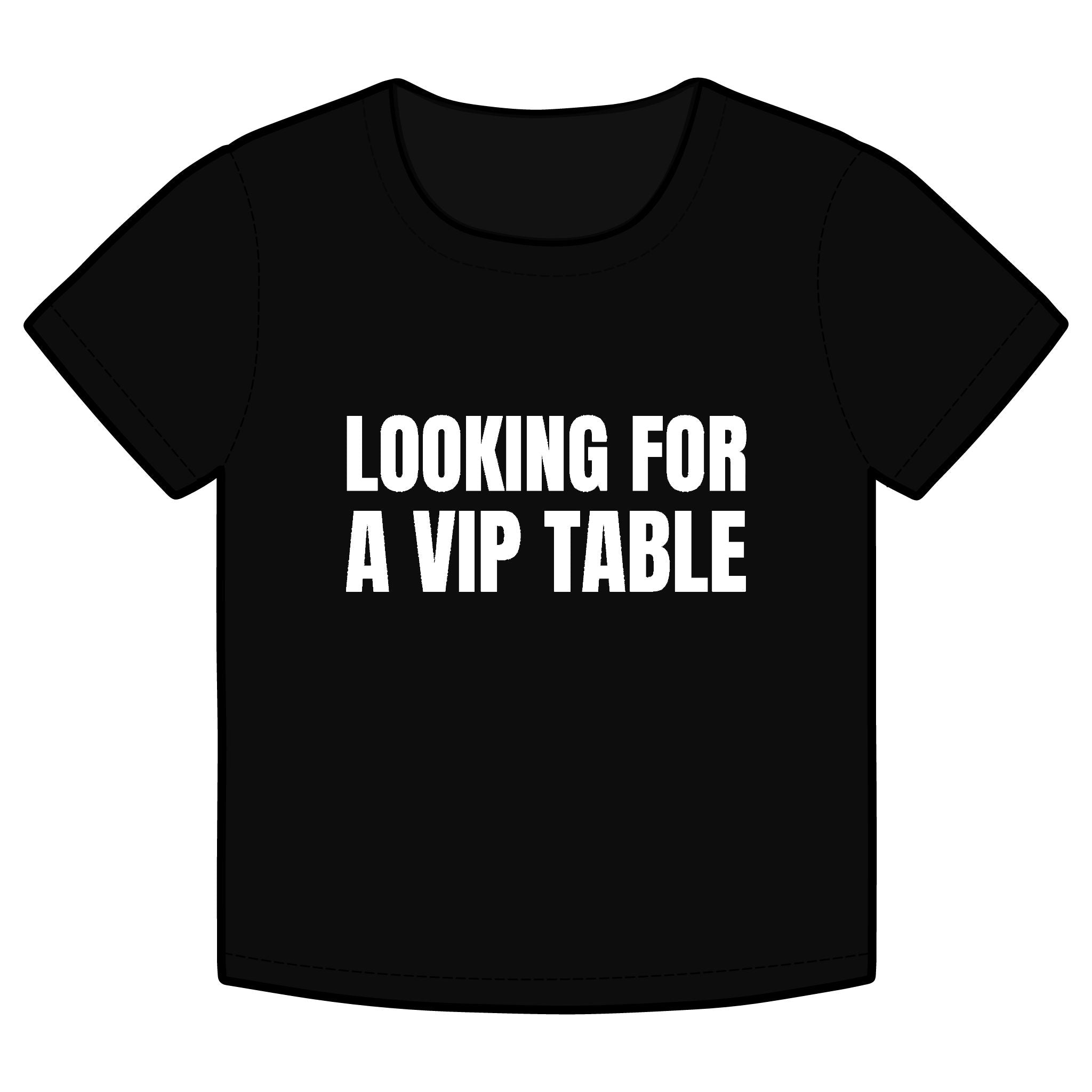 LOOKING FOR A VIP TABLE Funny Organic Baby Tee – Retro Slogan Shirt, Witty Graphic T-Shirt, Hipster Streetwear