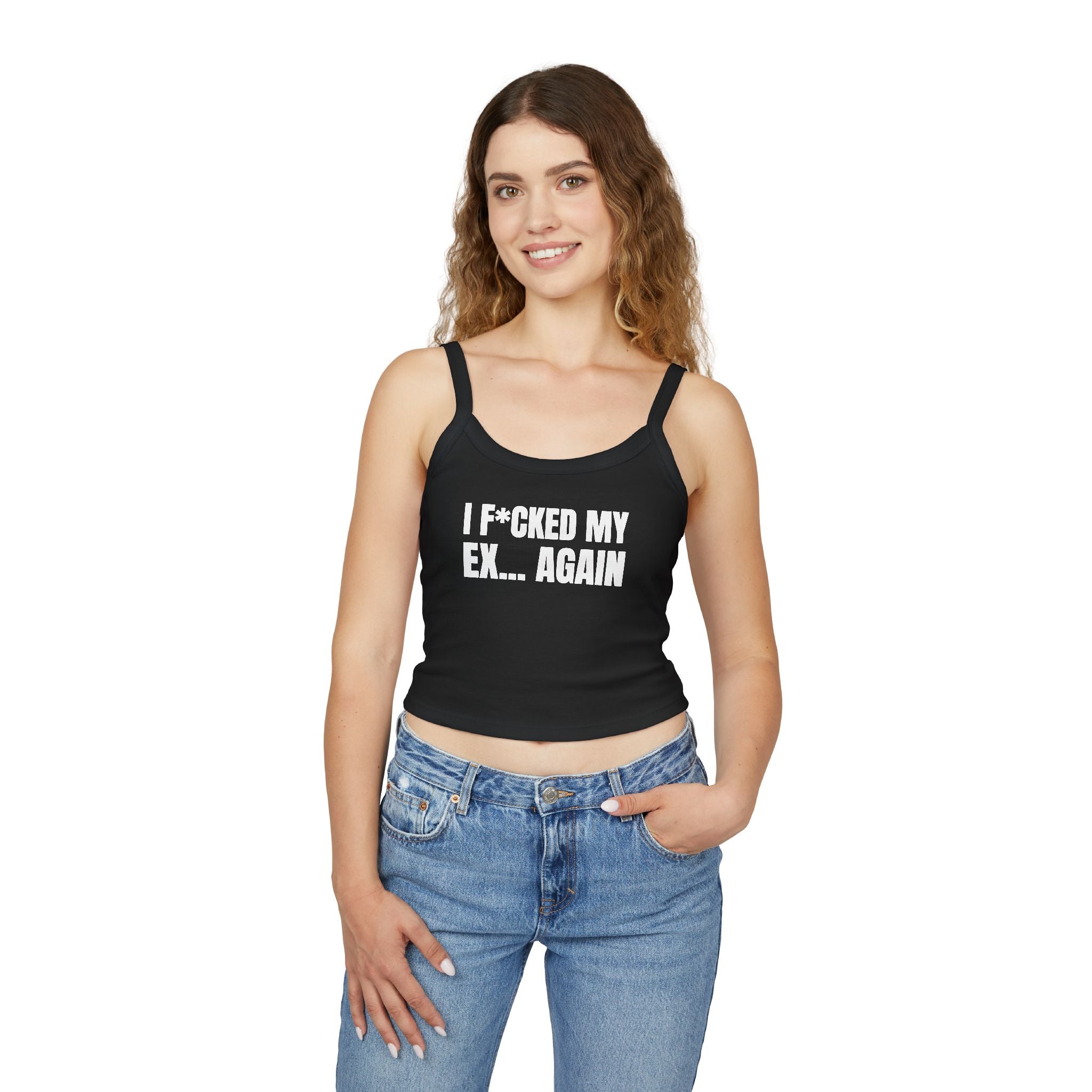 I F*CKED EX... AGAIN Women's Spaghetti Strap Tank Top | Perfect for Summer Parties, Casual Outings, Festival Wear, Unique Gift, Trendy