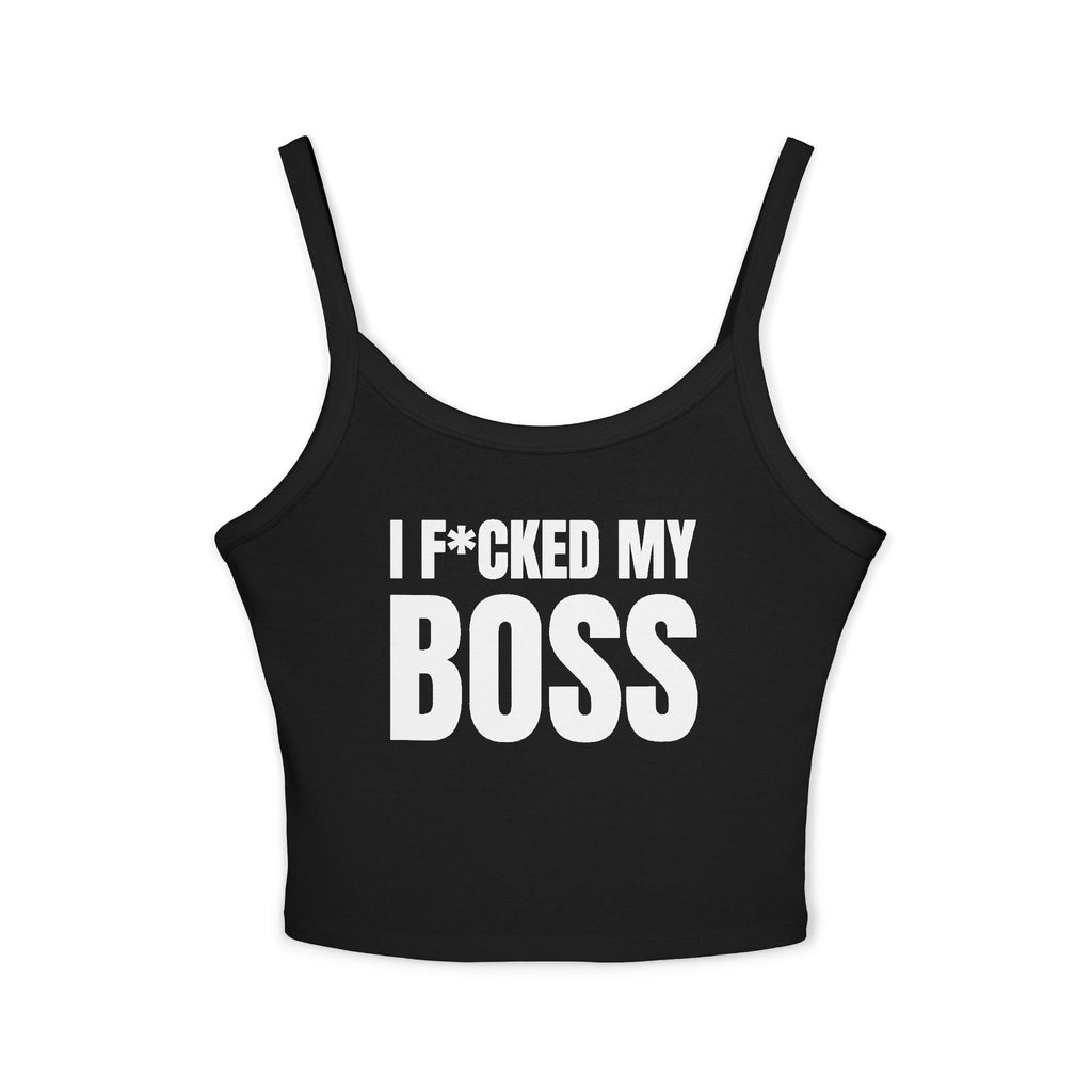I F*CKED MY BOSS Women's Spaghetti Strap Tank Top | Perfect for Summer Parties, Casual Outings, Festival Wear, Unique Gift, Trendy