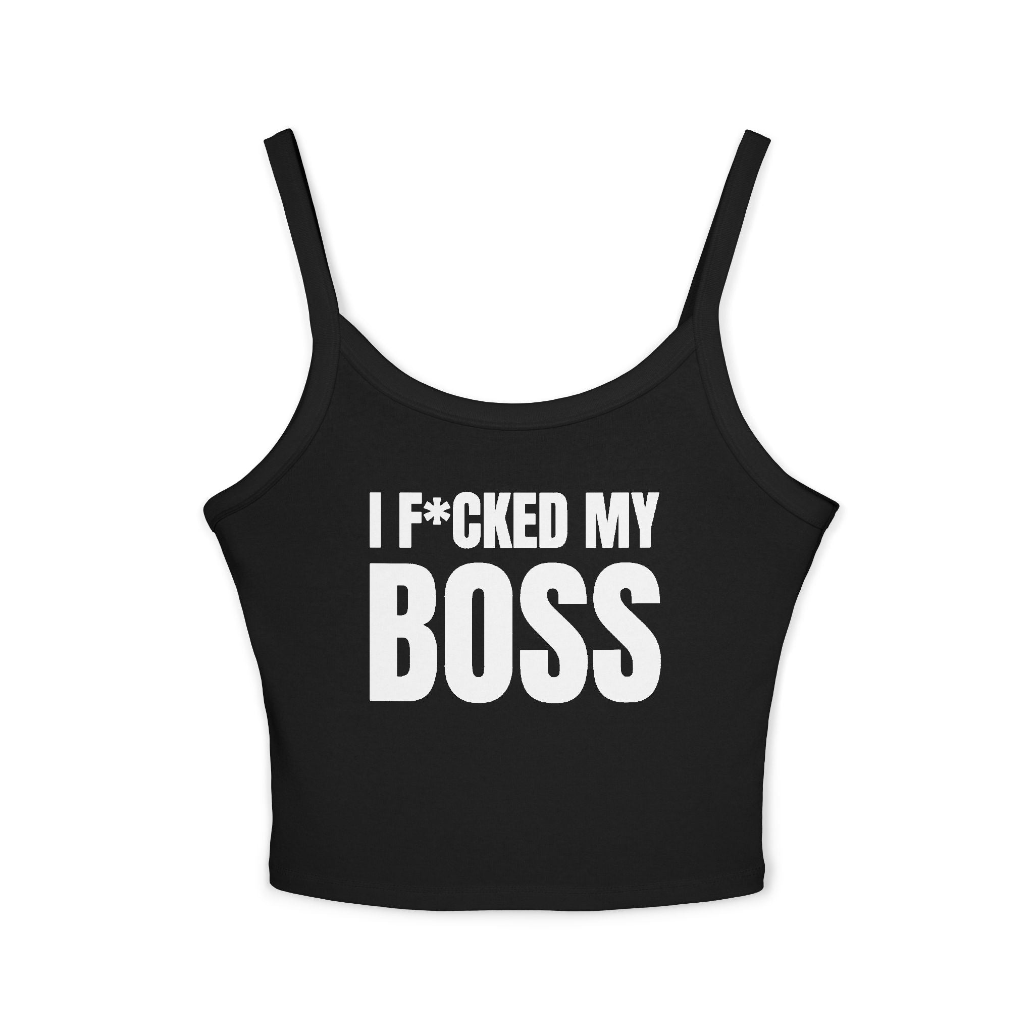 I F*CKED MY BOSS Women's Spaghetti Strap Tank Top | Perfect for Summer Parties, Casual Outings, Festival Wear, Unique Gift, Trendy