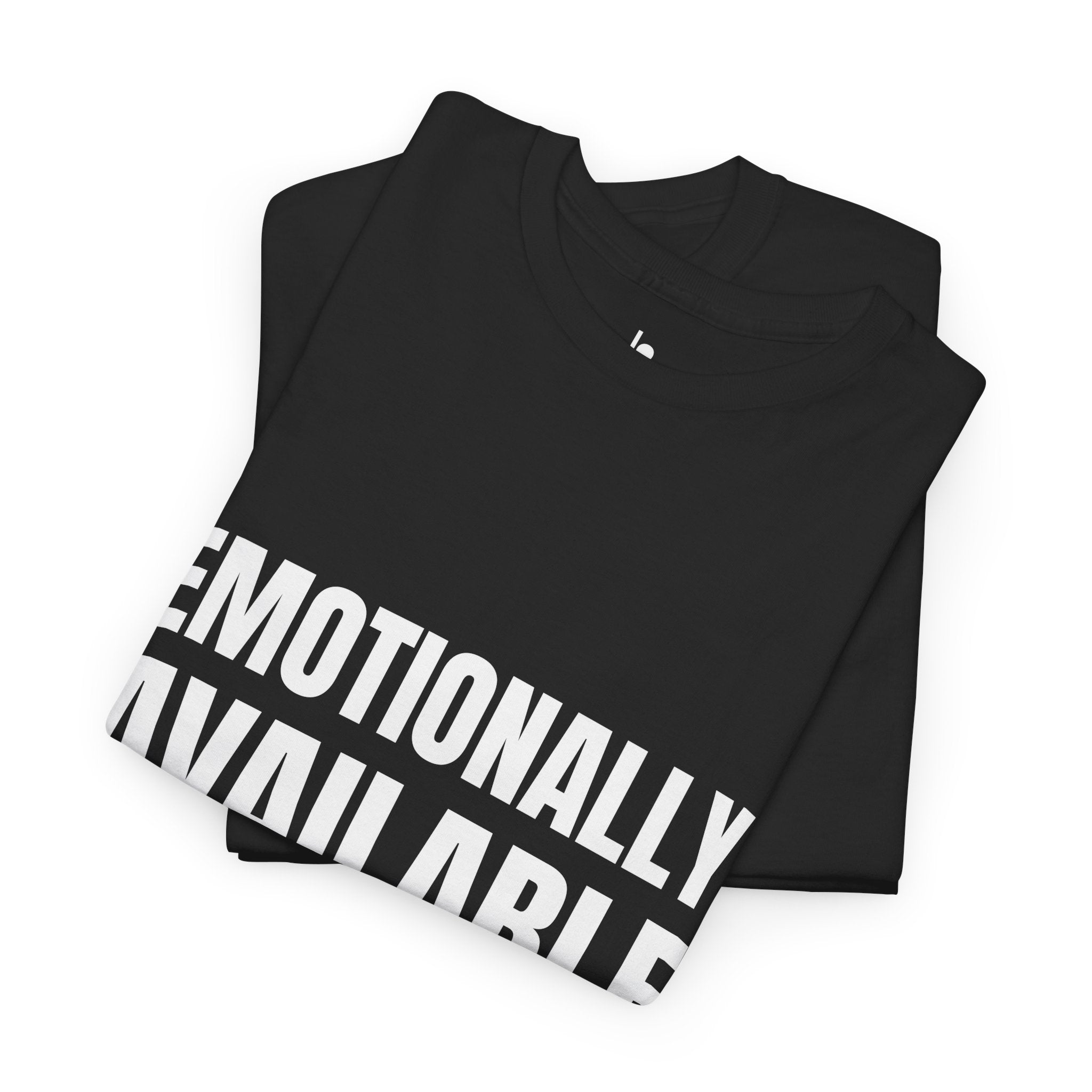 EMOTIONALLY AVAILABLE Humor Unisex Heavy Cotton Tee, Concert Apparel, Party Shirt, Music Lover Gift, Weekend Outfit