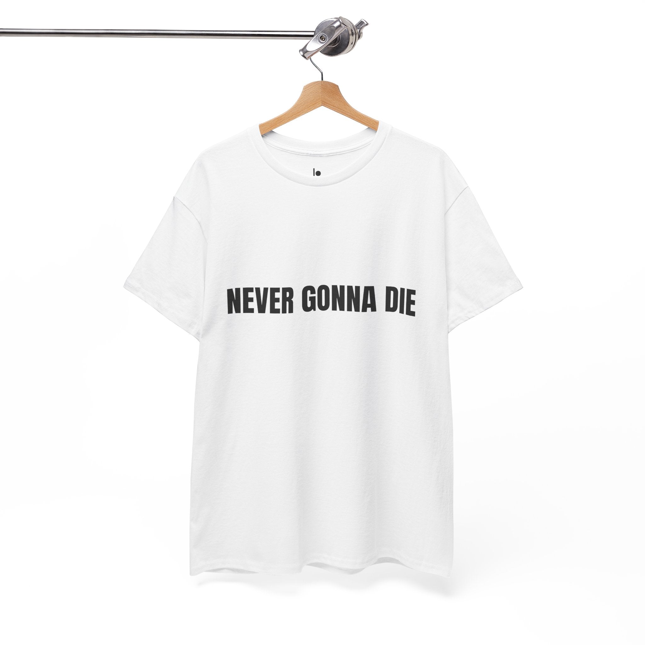 NEVER GONNA DIE Humor Unisex Heavy Cotton Tee, Concert Apparel, Party Shirt, Music Lover Gift, Weekend Outfit