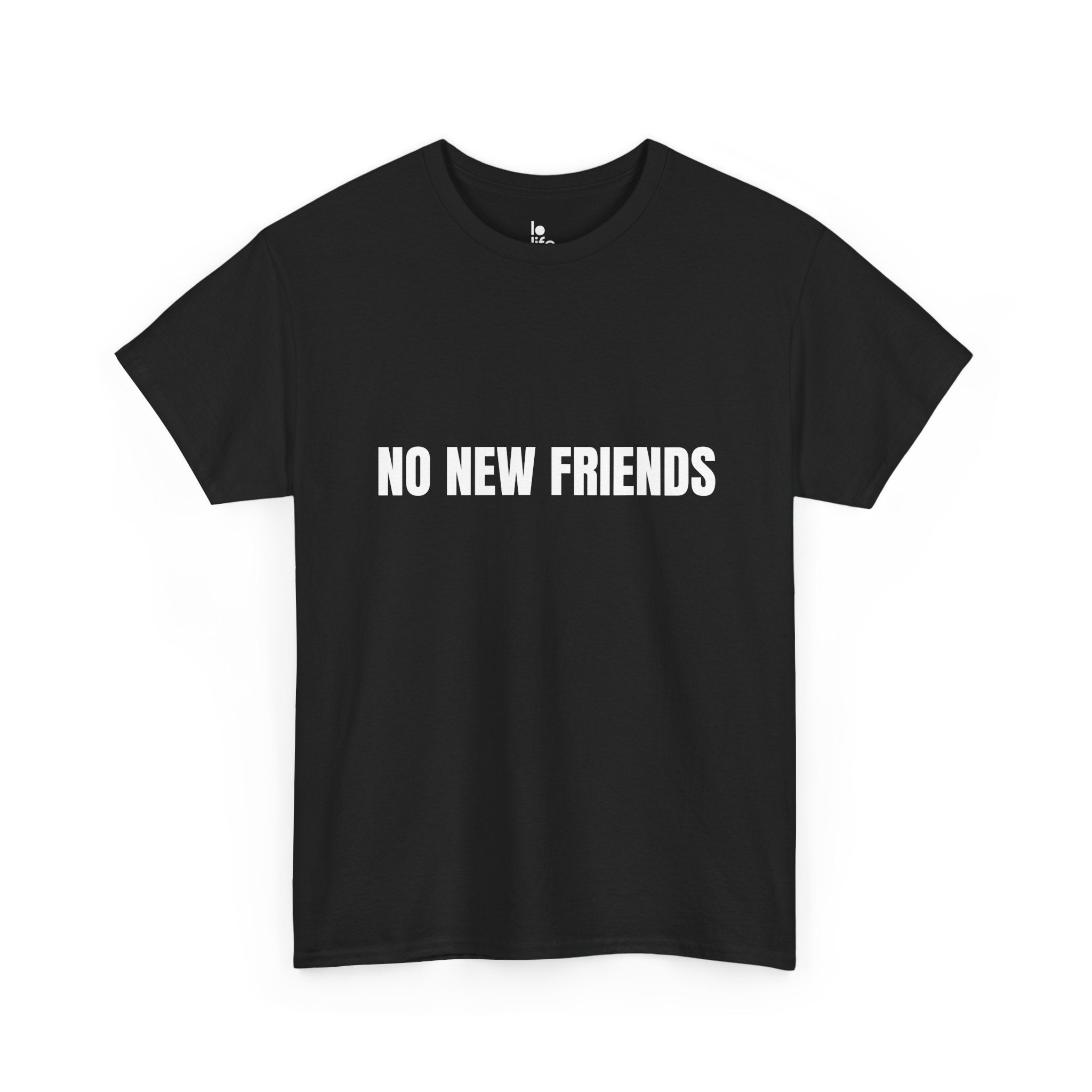 NO NEW FRIENDS Humor Unisex Heavy Cotton Tee, Concert Apparel, Party Shirt, Music Lover Gift, Weekend Outfit