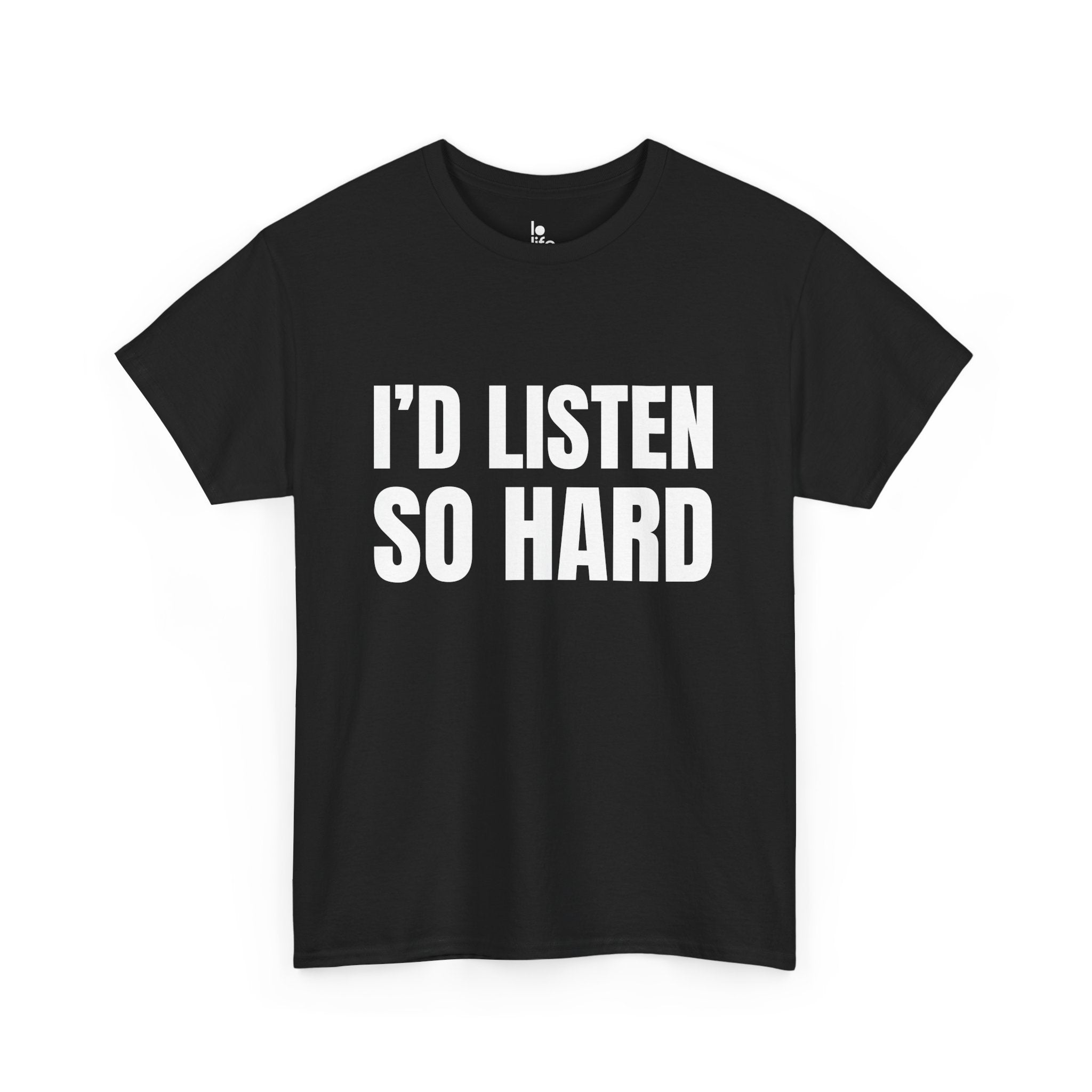 I'D LISTEN SO HARD Humor Unisex Heavy Cotton Tee, Concert Apparel, Party Shirt, Music Lover Gift, Weekend Outfit