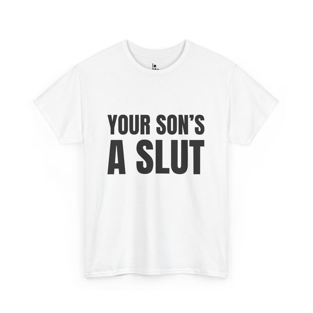 YOUR SON'S A SLUT Humor Unisex Heavy Cotton Tee, Concert Apparel, Party Shirt, Music Lover Gift, Weekend Outfit