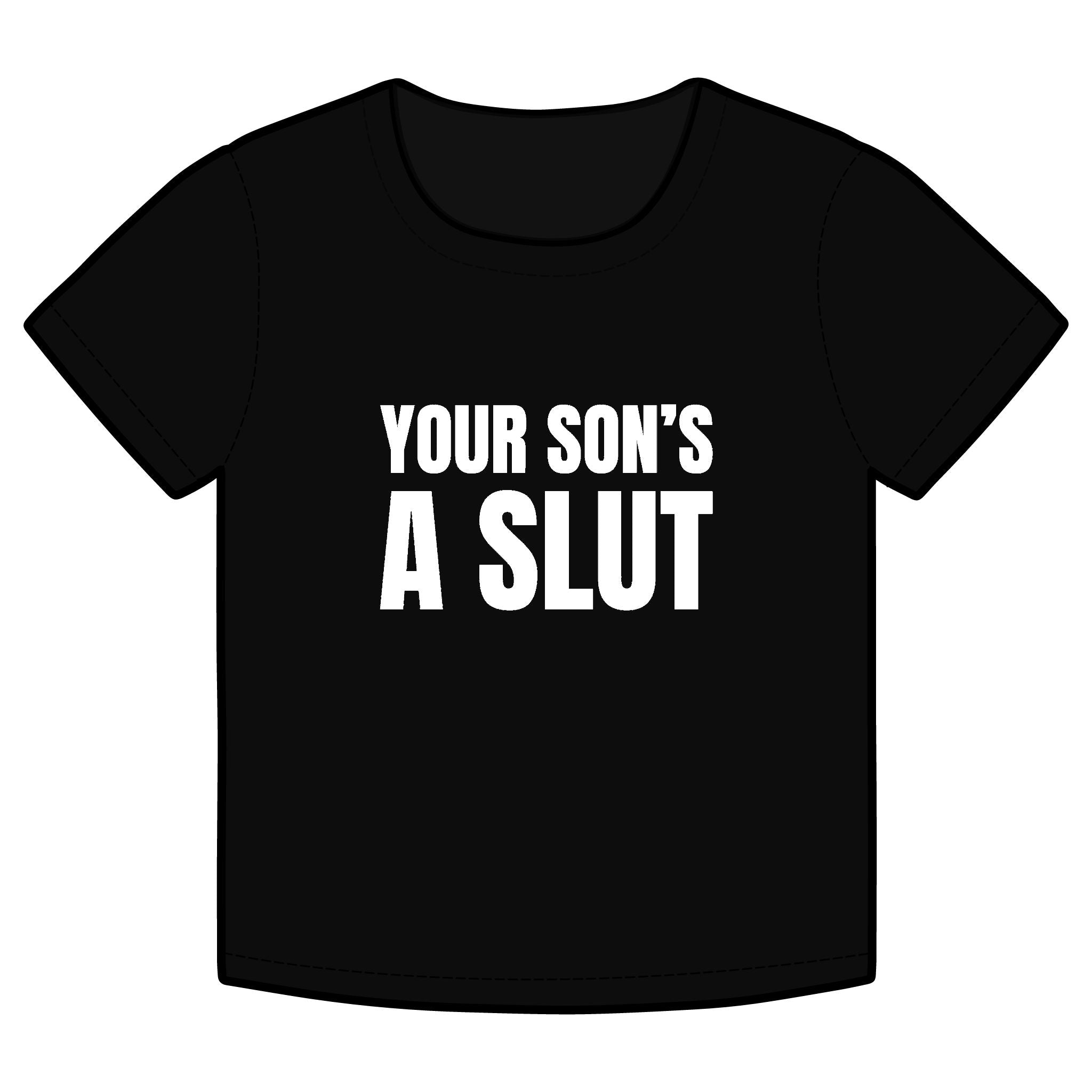 Black Lo Life t-shirt with white text 'YOUR SON'S A SLUT' on a white background